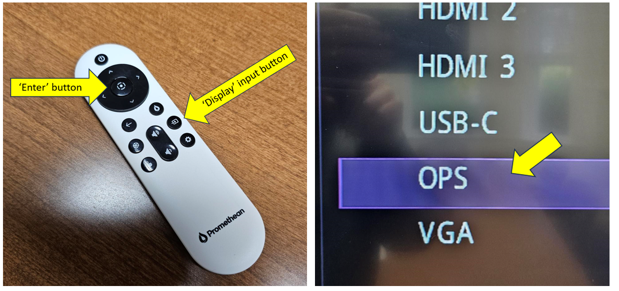 A split image with a picture of the Promethean remote on the left side with two yellow arrows. The first arrow is labeled 'Enter' button and points to the enter button. The second arrow is labeld 'Display' input button and points to the display button. The second image is a screen shot of the display board that lists display input options. A yellow arrow points to 'OBS' indicating the correct selection